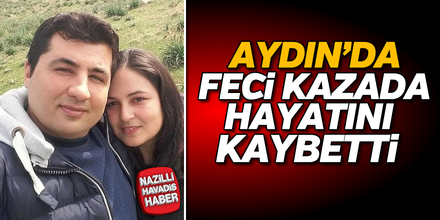 Aydın'da trafik kazası: 1 ölü