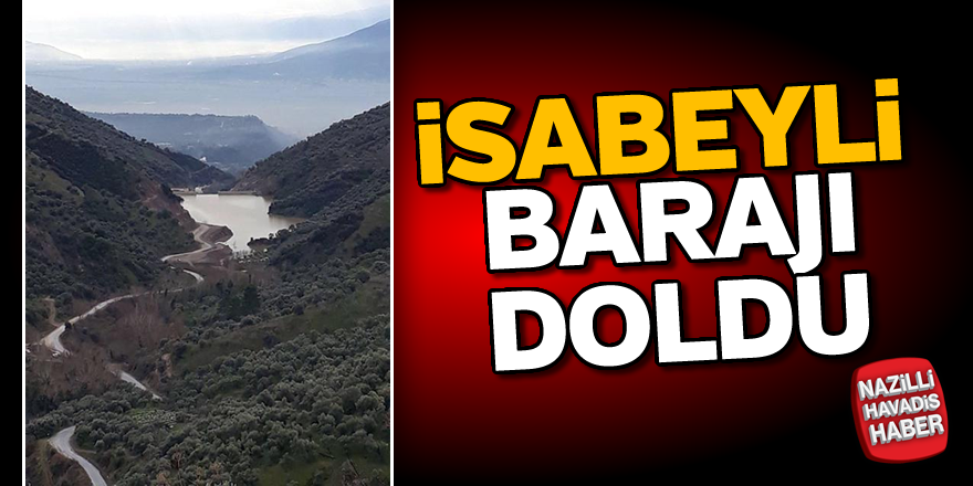 İsabeyli barajı doldu