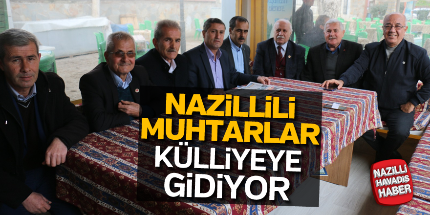 Nazillili muhtarlar Cumhurbaşkanlığı Külliyesi'ne gidiyor