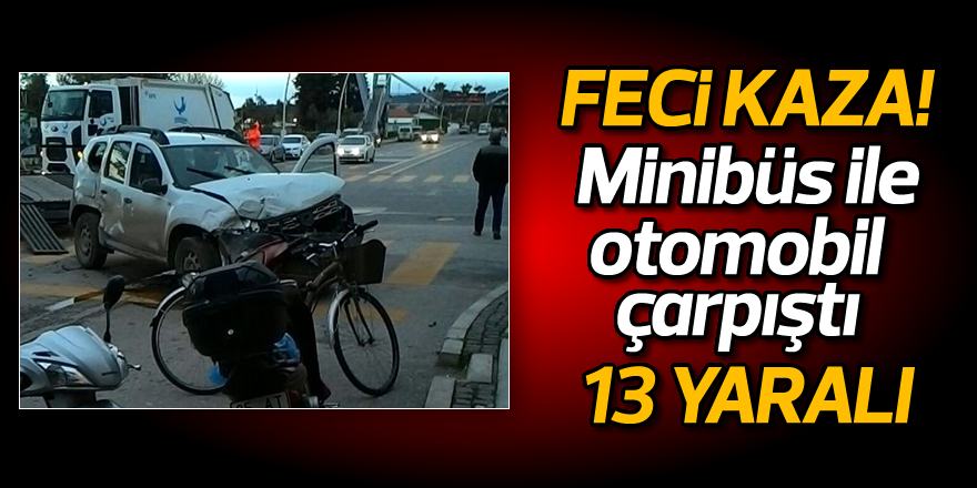 Feci kaza; 13 yaralı