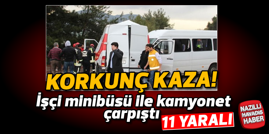 Minibüs ile kamyonet çarpıştı: 11 Yaralı