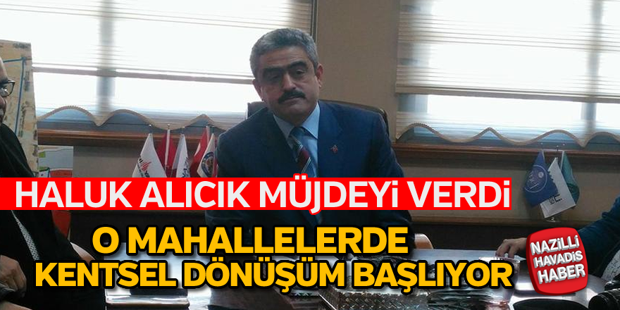 Nazilli'de kentsel dönüşüm başlıyor