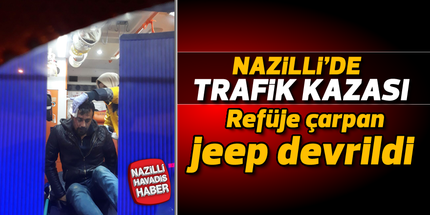 Nazilli'de trafik kazası; 1 yaralı