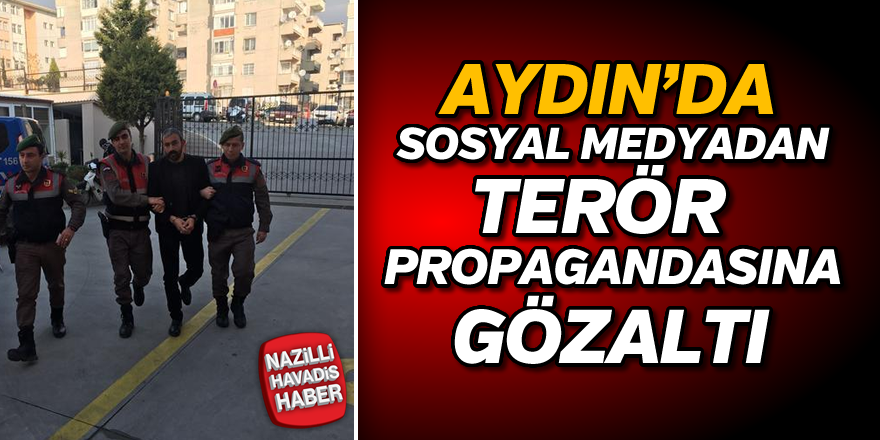 Aydın'da sosyal medyadan terör propagandasına gözaltı