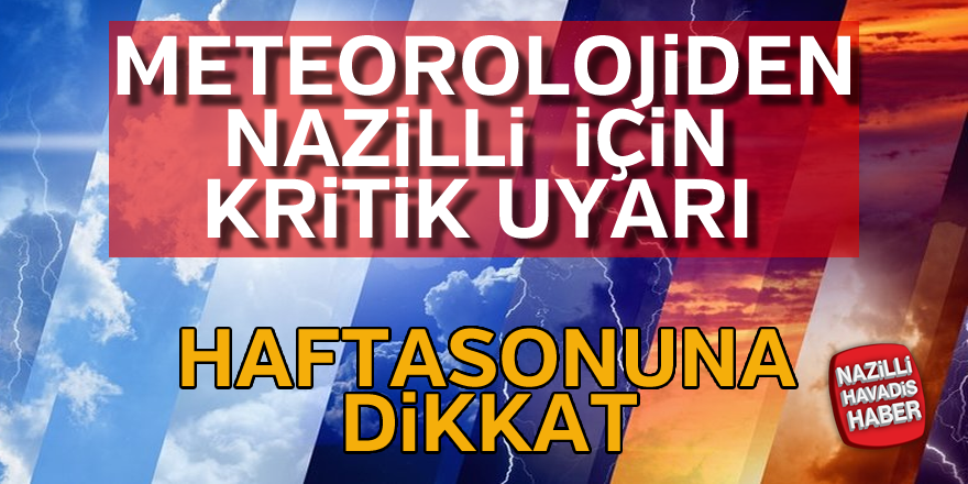 Dikkat Nazilli! O günlerde ilçede yağış hakim olacak.