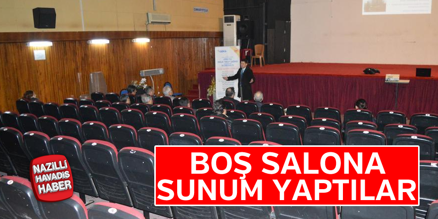 Yetkililer boş salona anlattı