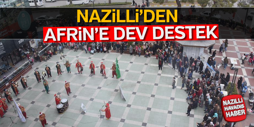 Nazilli'den AFRİN'e dev destek