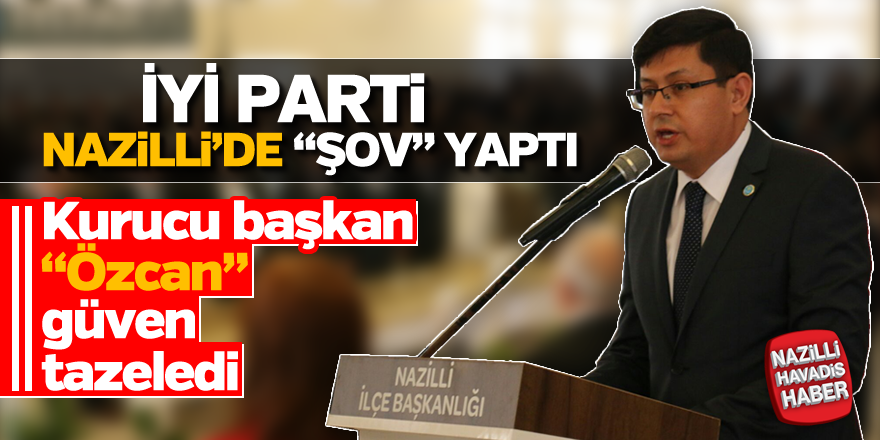 İYİ Parti Nazilli'de "Şov" yaptı