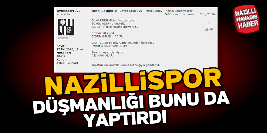 Nazillispor düşmanlığı bunu da yaptırdı