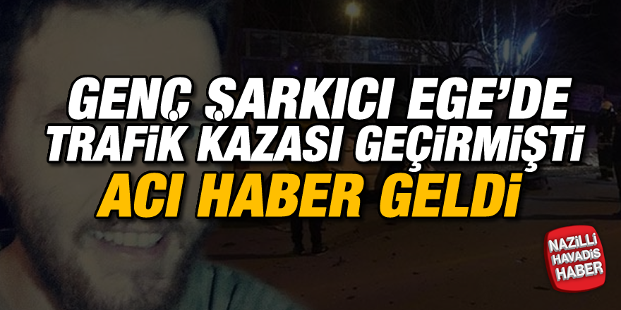 Genç şarkıcı hayatını kaybetti