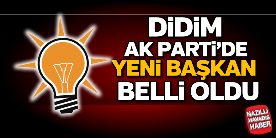 Didim AK Parti'de yeni başkan belli oldu