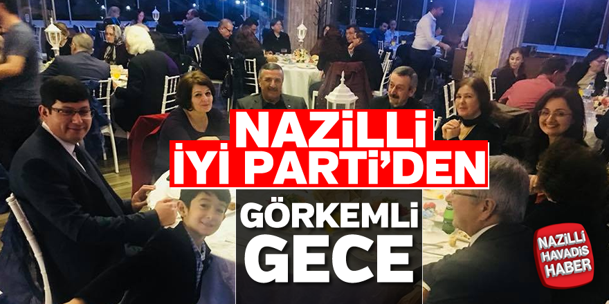 Nazilli İYİ Parti'den görkemli gece