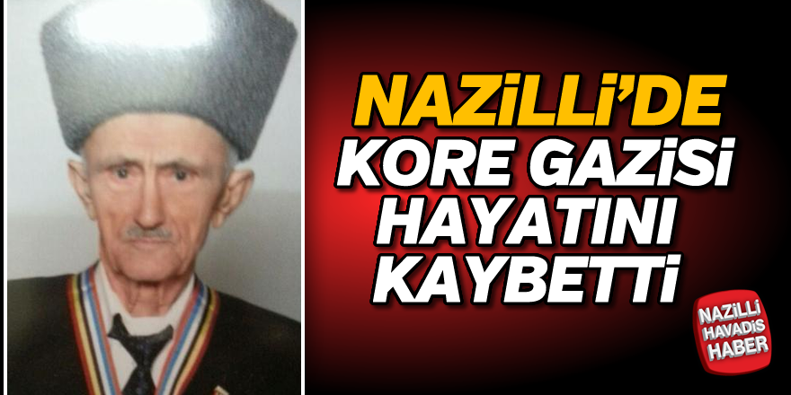 Nazilli'de Kore Gazisi hayatını kaybetti