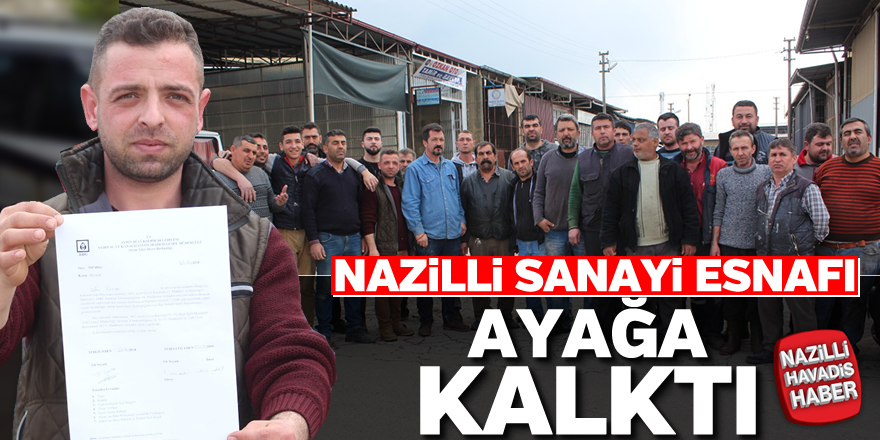 Nazilli sanayi esnafı ASKİ'ye tepki gösterdi