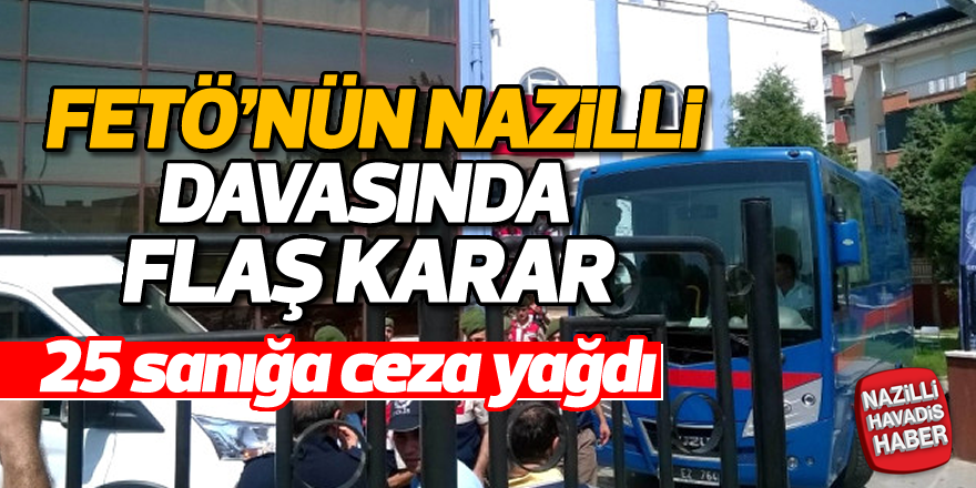 FETÖ'nün Nazilli davasında flaş karar