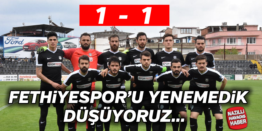 Nazilli Belediyespor : 1 - Fethiyespor : 1