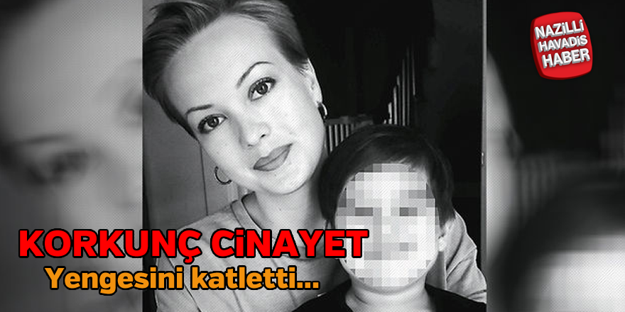 Korkunç Cinayet : Yengesini katletti