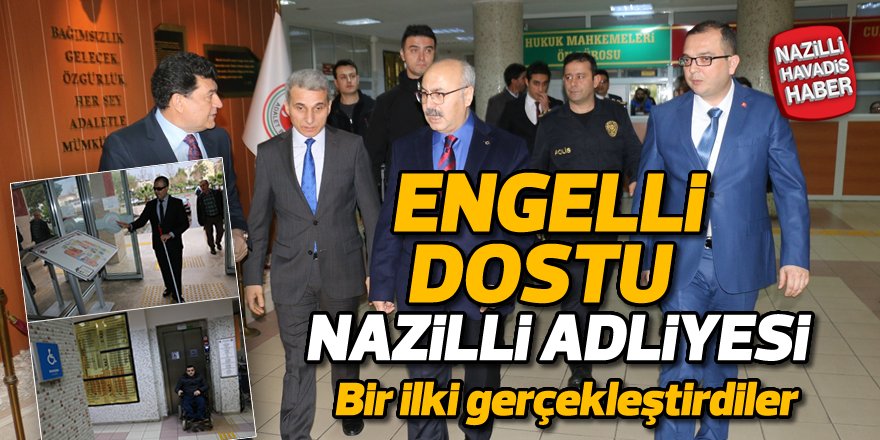 Nazilli Adalet Sarayı'na "Erişilebilirlik Belgesi" verildi