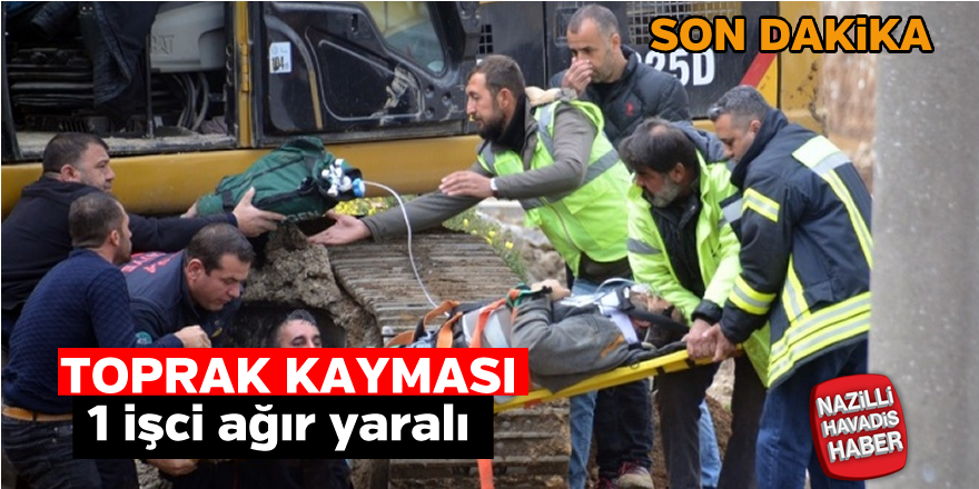 Toprak kayması; bir işci göçük altında kaldı