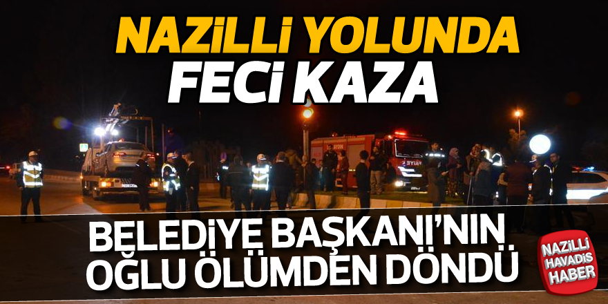 Nazilli yolunda feci kaza