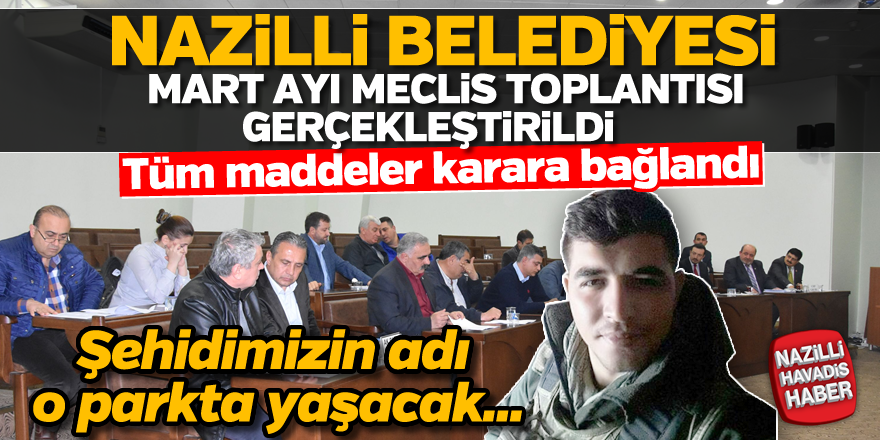 Nazilli Belediyesi Mart Ayı Meclis Toplantısı yapıldı