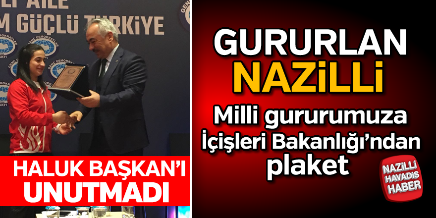 Nazilli'nin gururuna İçişleri Bakanlığı'ndan plaket