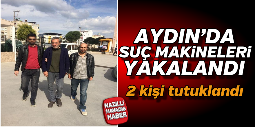 Aydın'da suç makineleri yakalandı