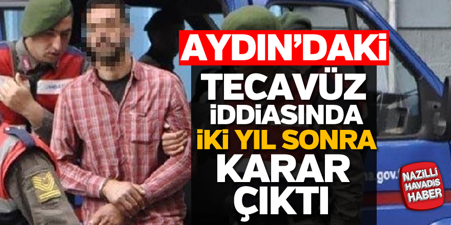 Aydın'daki tecavüz iddiasında iki yıl sonra karar çıktı