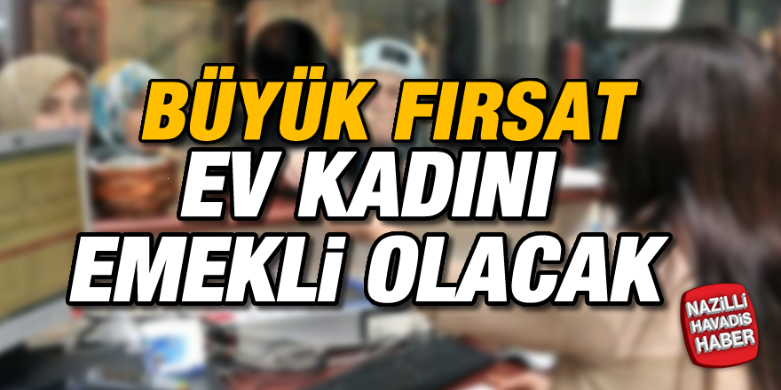Ev kadını emekli olabilecek