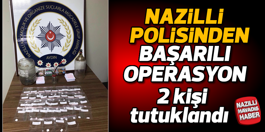 Nazilli polisinden başarılı operasyon