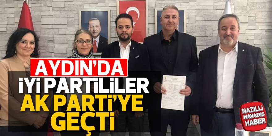 Aydın'da İYİ Partililer AK Parti'ye geçti