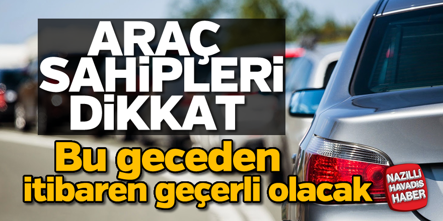 Araç sahipleri dikkat