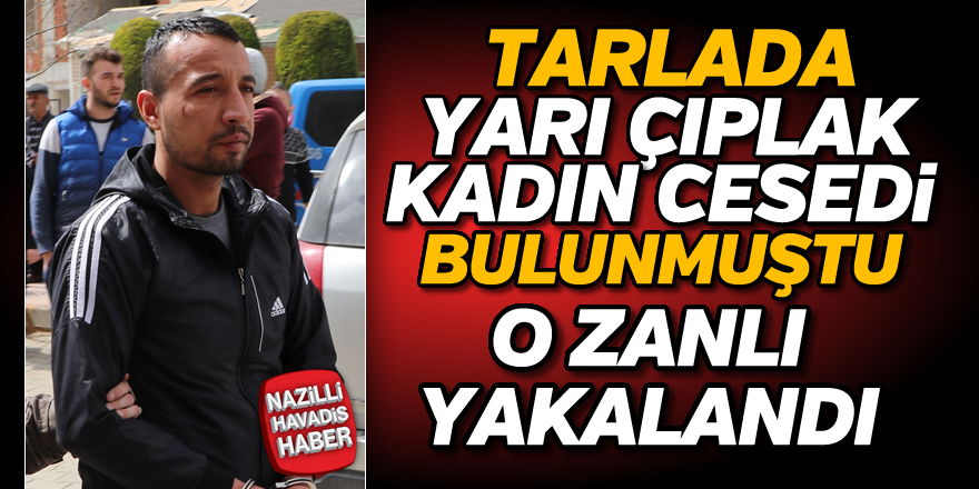 Kan donduran cinayete ilgili aranan zanlı yakalandı