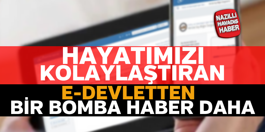 e-Devlet'ten bir bomba hizmet daha