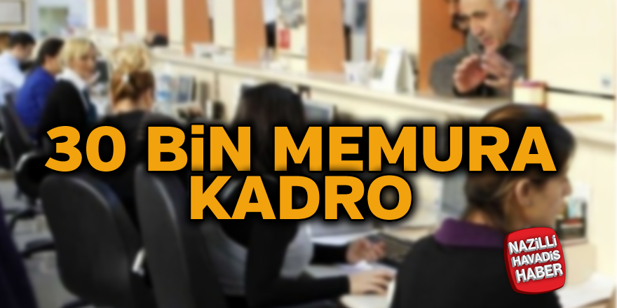 30 bin memura kadro