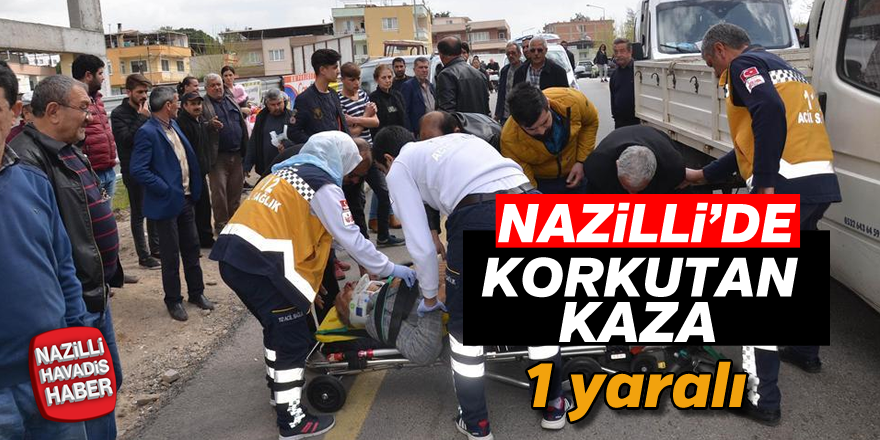 Nazilli'de korkutan kaza