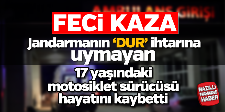 17 yaşındaki motosiklet sürücüsü hayatını kaybetti