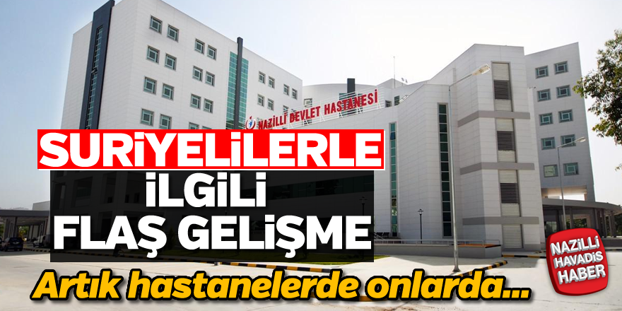 Suriyelilerle ilgili flaş gelişme