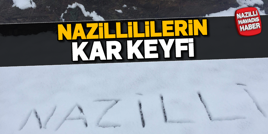 Nazillililerin kar keyfi