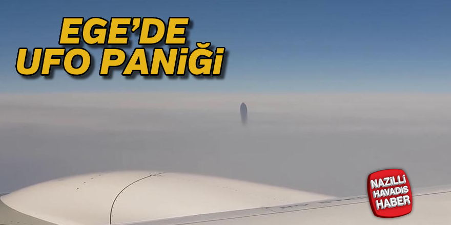 Ege'de ufo paniği