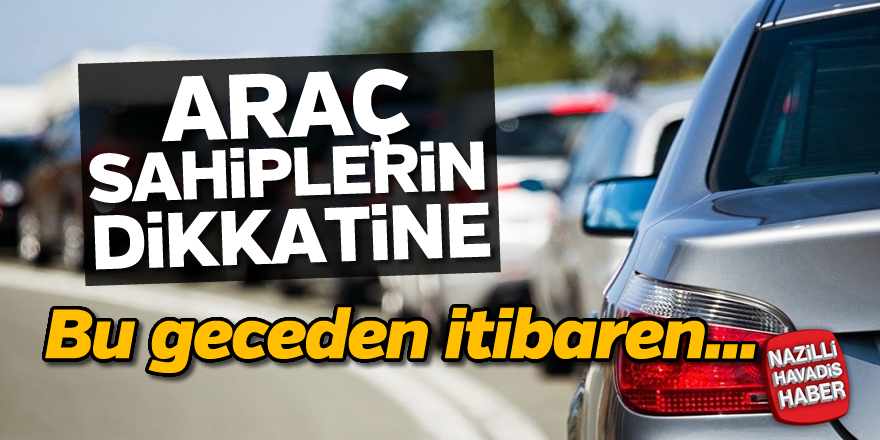 Araç sahiplerin dikkatine