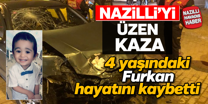 Nazilli'de 4 yaşındaki Furkan hayatını kaybetti