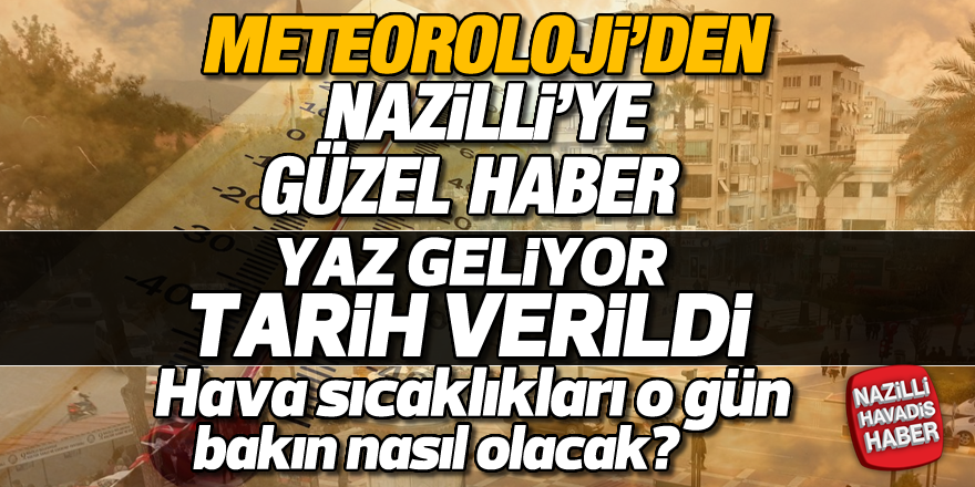 Meteoroloji'den Nazilli'ye güzel haber