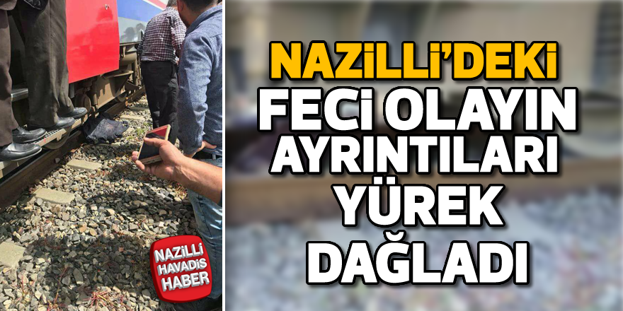 Nazilli'deki feci olayın ayrıntıları yürek dağladı