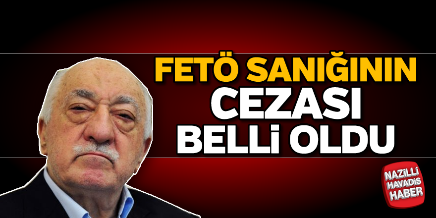 FETÖ sanığının cezası belli oldu