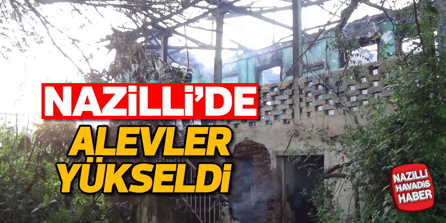 Nazilli'de alevler yükseldi