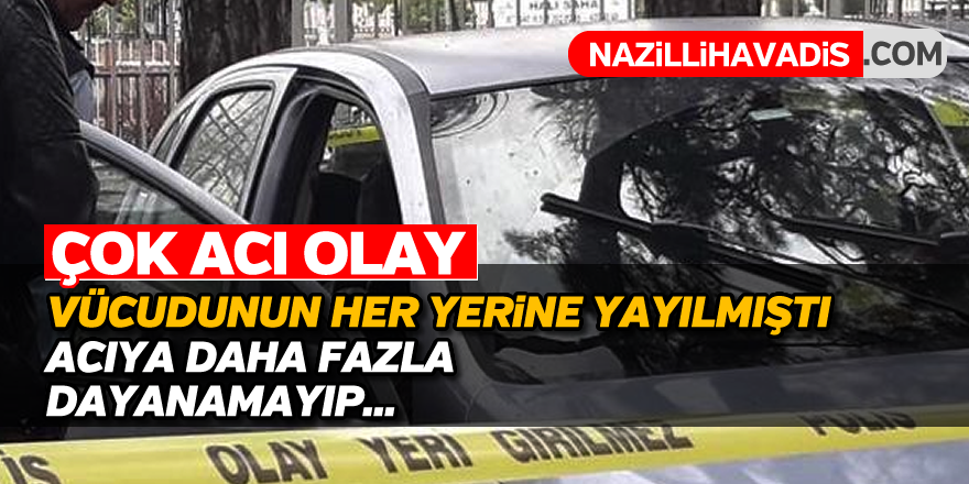 Çok acı olay! Acıya daha fazla dayanamayıp...