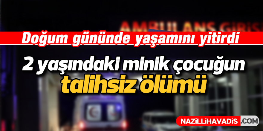 Minik çocuğun talihsiz ölümü