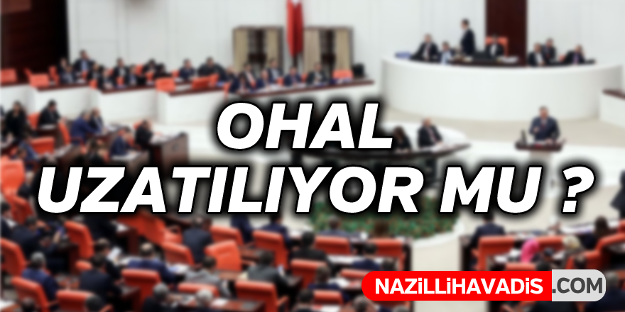 Ohal uzatılıyor mu ?