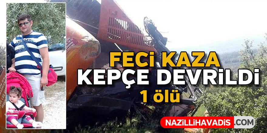 Fezi kaza ! Kepçe devrildi : 1 ölü